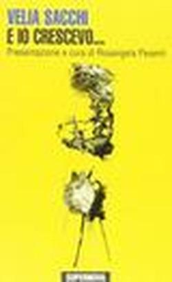 E io crescevo...
